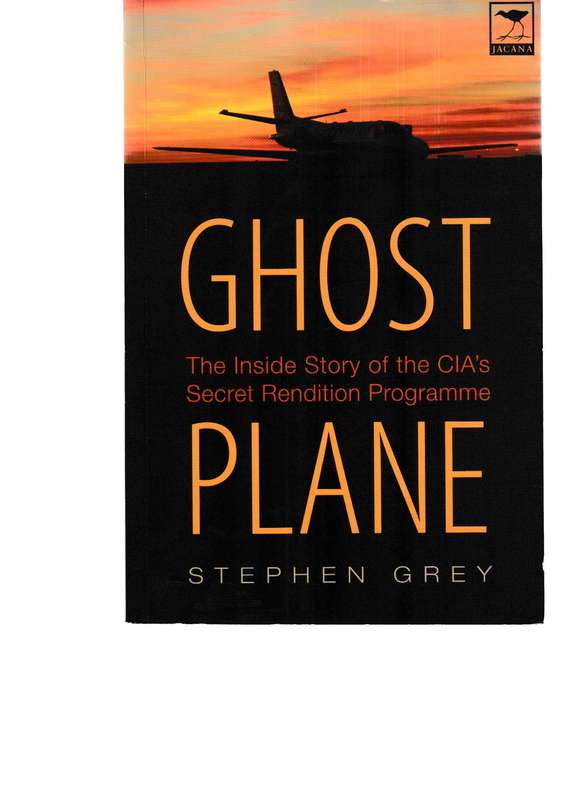 GHOST PLANE: THE INSIDE STORY OF THE CIA'S SECRET RENDITION PROGRAMME