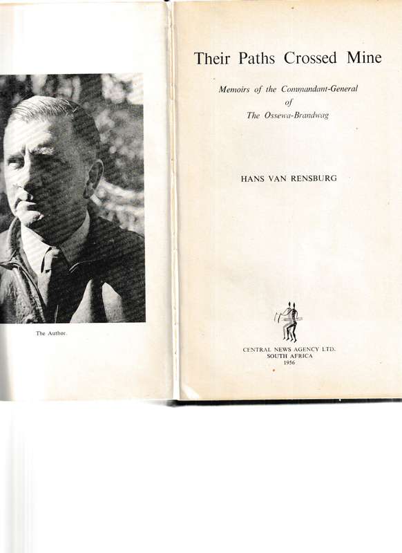 THEIR PATHS CROSSED MINE: MEMOIRS OF THE COMMADANT-GENERAL OF THE OSSEWA-BRANDWAG