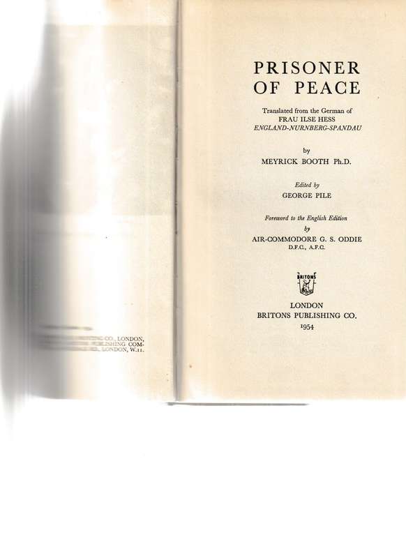 RUDOLF HESS: PRISONER OF PEACE, THE FLIGHT TO BRITAIN AND ITS SEQUEL