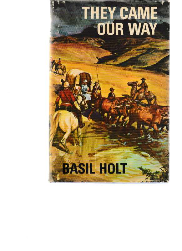 THEY CAME OUR WAY, A MISCELLANY HISTORICAL TALES AND SKETCHES OF THE OLD CAPE COLONY