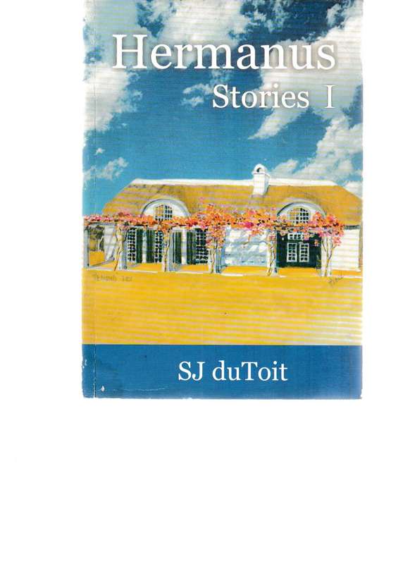HERMANUS STORIES I, HISTORICAL ANECDOTES OF HERMANUS