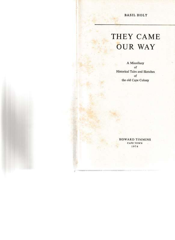 THEY CAME OUR WAY, A MISCELLANY HISTORICAL TALES AND SKETCHES OF THE OLD CAPE COLONY