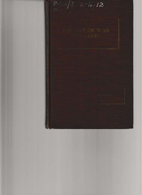 THE ART OF WAR ON LAND, with 23 maps and 11 diagrams