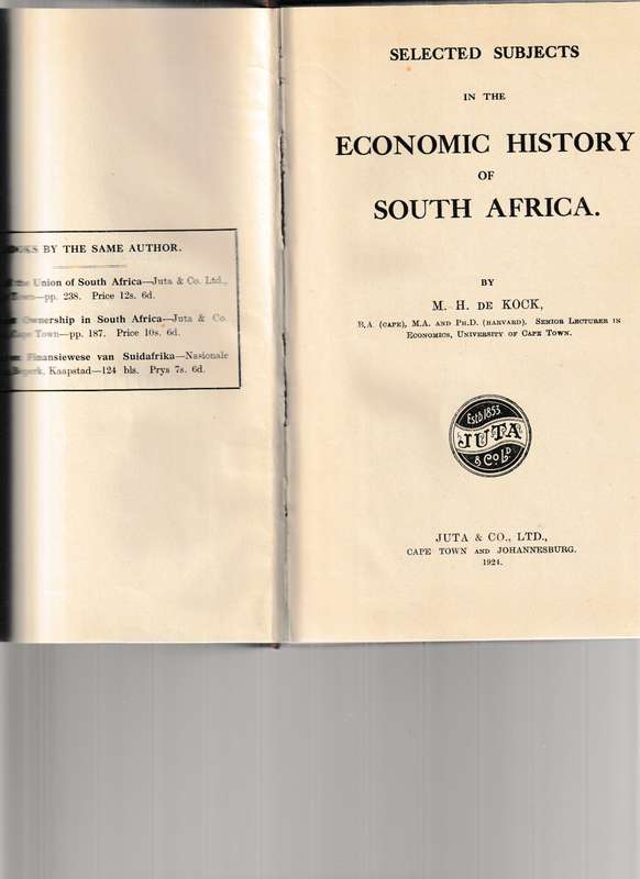 ECONOMIC HISTORY OF SOUTH AFRICA by M.H. DE KOCK