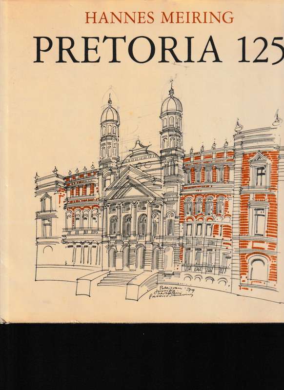 PRETORIA 125 deur HANNES MEIRING * GETEKEN *