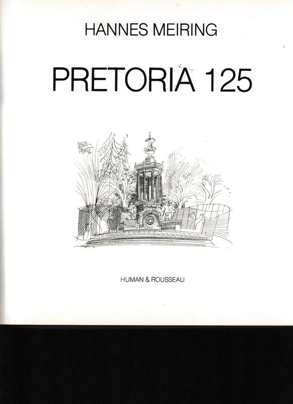 PRETORIA 125 deur HANNES MEIRING * GETEKEN *