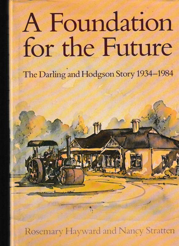 A FOUNDATION FOR THE FUTURE, THE DARLING AND HODGSON STORY 1934-1984