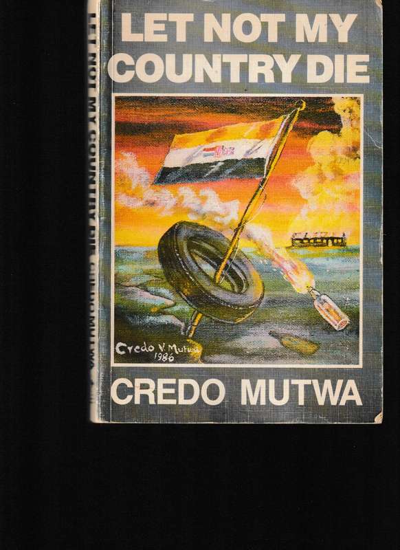 LET NOT MY COUNTRY DIE by CREDO MUTWA