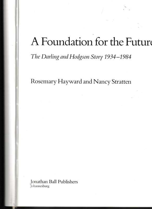 A FOUNDATION FOR THE FUTURE, THE DARLING AND HODGSON STORY 1934-1984