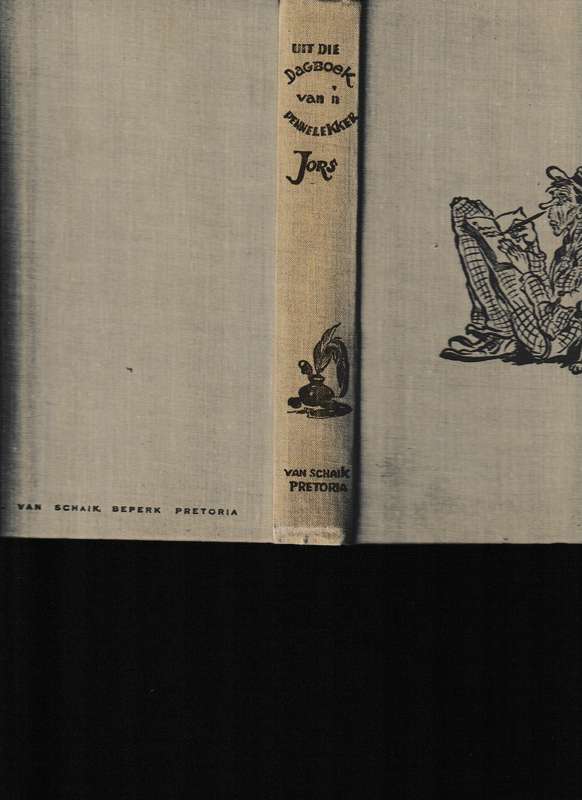 JORS, UIT DIE DAGBOEK VAN 'N PENNELEKKER, SYNDE DIE FILOSOFIEMIES VAN 'N GEWONE MAN ENE JORS
