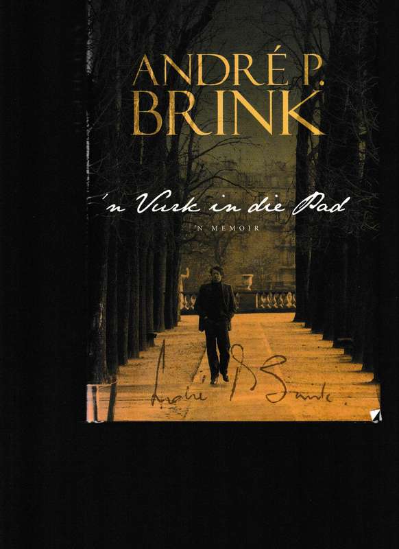 'N VURK IN DIE PAD deur ANDRE P. BRINK 'N MEMOIR *GETEKEN*