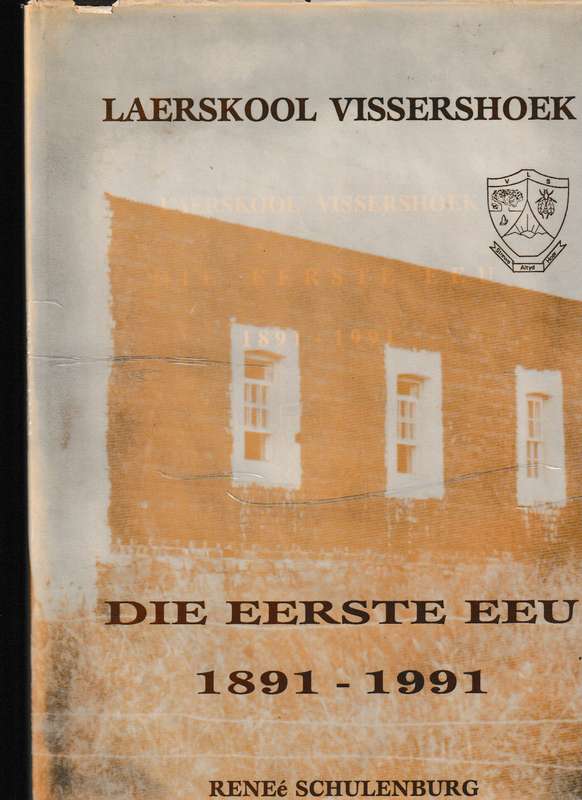 LAERSKOOL VISSERSHOEK, DIE EERSTE EEU 1891-1991 *GETEKEN*
