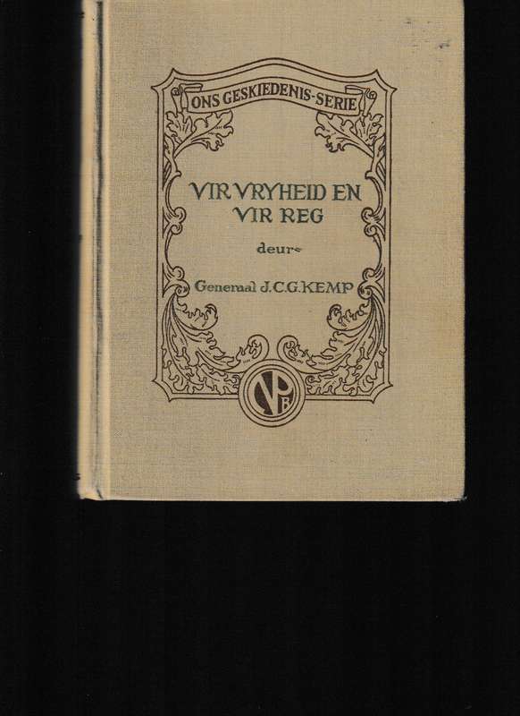 VIR VRYHEID EN VIR REG deur GENERAAL J.C. KEMP