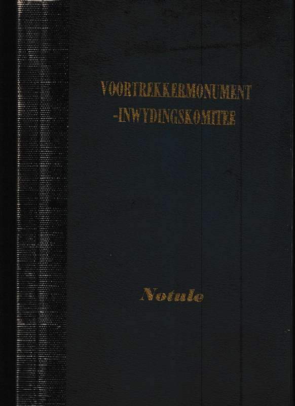 VOORTREKKERMONUMENT-INWYDINGSKOMITEE NOTULE