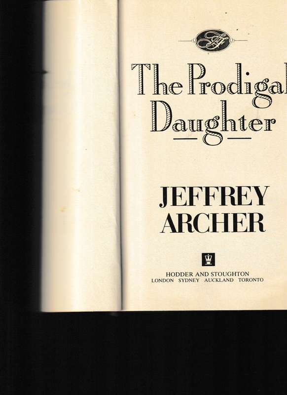 THE PRODIGAL DAUGHTER by JEFFREY ARCHER, SEQUEL TO "KANE & ABLE"