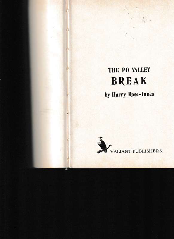 THE PO VALLEY BREAK by HARRY ROSE-INNES * SIGNED * ESCAPE BY HIM AND ANOTHER SOUTH AFRICAN FROM POW