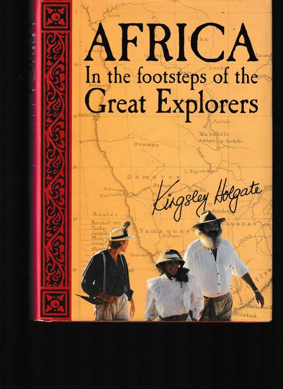 AFRICA, IN THE FOOTSTEPS OF THE GREAT EXPLORERS