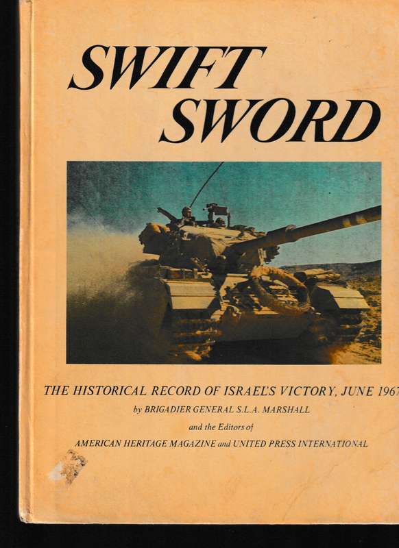 SWIFT SWORD, THE HISTORICAL RECORD OF ISRAEL'S VICTORY, JUNE 1967 * SIGNED WITH DEDICATION MESSAGE*