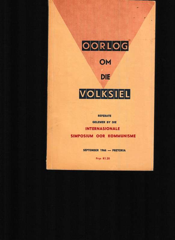 OORLOG OM DIE VOLKSIEL, INTERNASIONALE SIMPOSIUM OOR KOMMUNISME  SEPTEMBER 1966