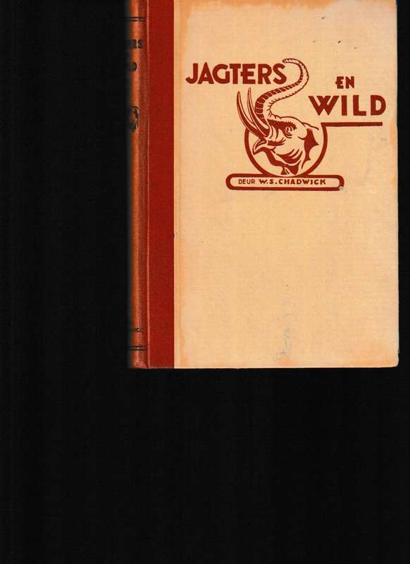 JAGTERS EN WILD deur W.S. CHADWICK