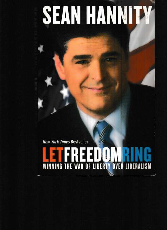 LET FREEDOM RING, WINNING THE WAR OF LIBERTY OVER LIBERALISM