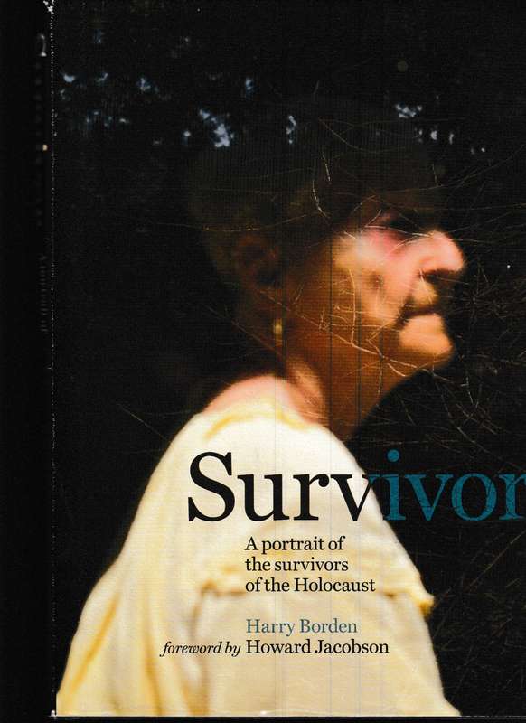 SURVIVOR, A PORTRAIT OF THE SURVIVORS OF THE HOLOCAUST