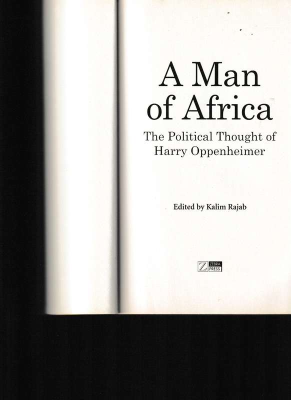 A MAN OF AFRICA, THE POLITICAL THOUGHT OF HARRY OPPENHEIMER