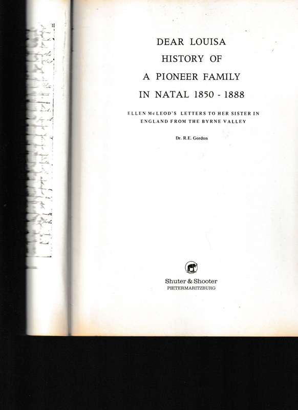 DEAR LOUISA: HISTORY OF A PIONEER FAMILY IN NATAL, 1850-1888