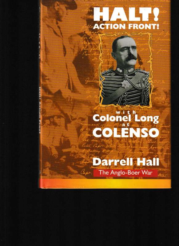 HALT! ACTION FRONT, WITH COLONEL LONG AT COLENSO