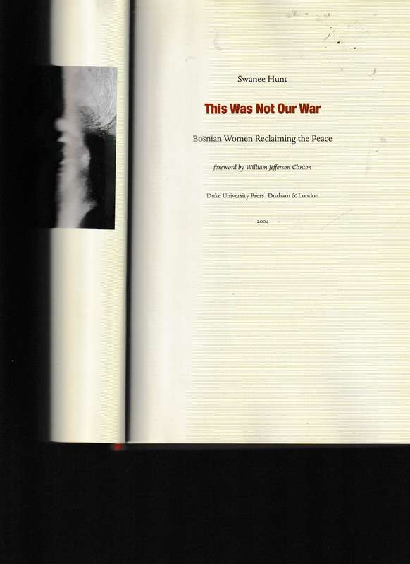 THIS WAS NOT OUR WAR: BOSNIAN WOMEN RECLAIMING THE PEACE * SIGNED *