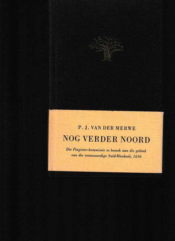 NOG VERDER NOORD: DIE POTGIETER-KOMMISSIE SE BESOEK AAN TEENSWOORDIGE SUID-RHODESIE, 1836