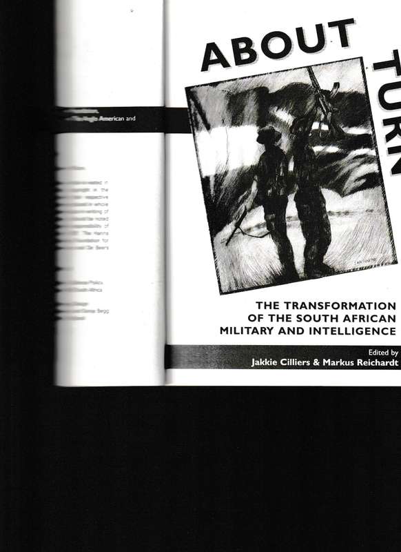 ABOUT TURN, THE TRANSFORMATION OF THE S.A.MILITARY AND INTELLIGENCE