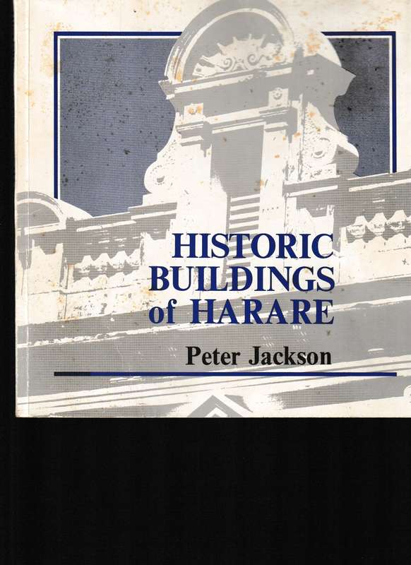 HISTORIC BUILDINGS OF HARARA by PETER JACKSON * SIGNED *