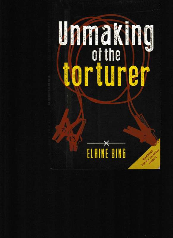 UNMAKING OF THE TORTURER
