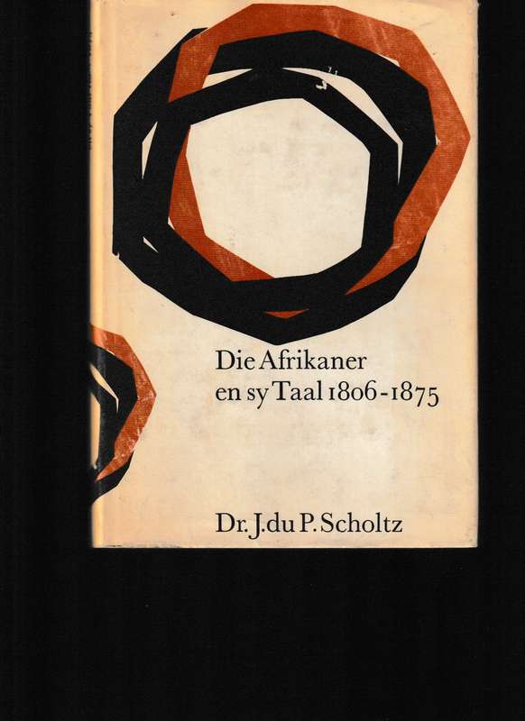 DIE AFRIKANER EN SY TAAL 1806-1875