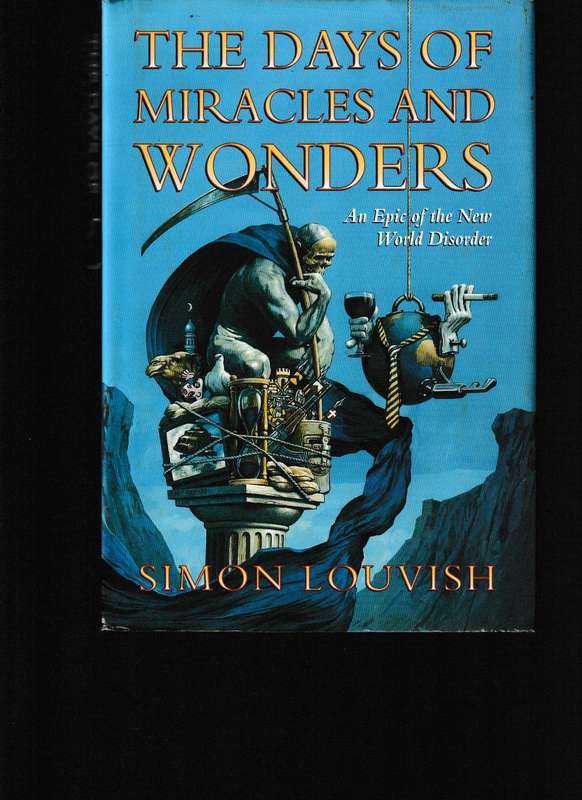 THE DAYS OF MIRACLES AND WONDER, AN EPIC OF THE NEW WORLD DISORDER