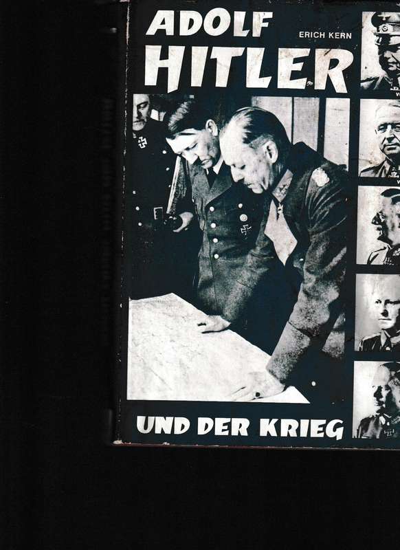 ADOLF HITLER, UND DER KRIEG by ERICH KERN