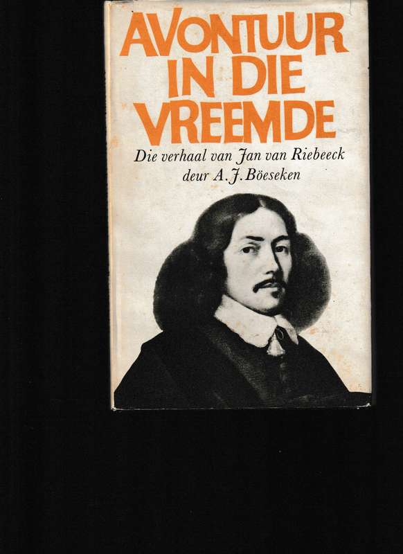 AVONTUUR IN DIE VREEMDE, DIE VERHAAL VAN JAN VAN RIEBEECK