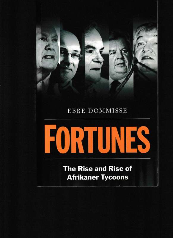 FORTUNES, THE RISE OF AFRIKANER TYCOONS