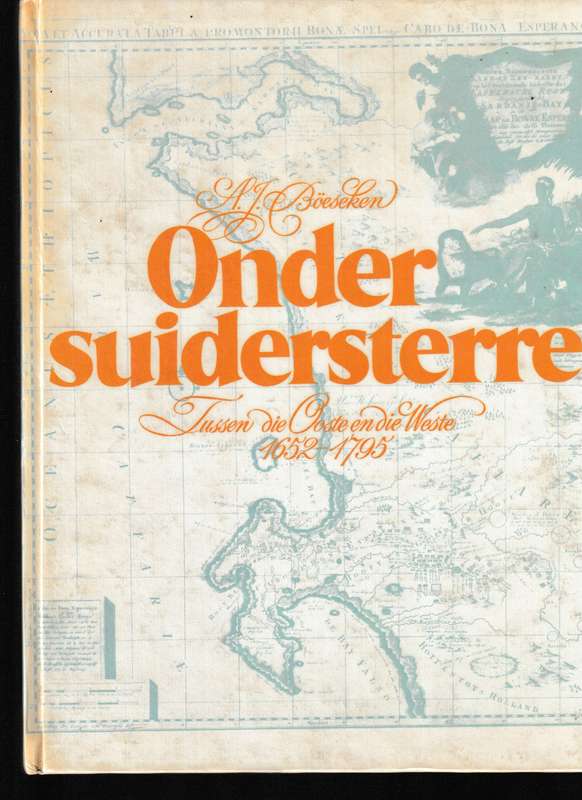 ONDER SUIDERSTERRE, TUSSEN DIE OOSTE EN WESTE 1652-1795