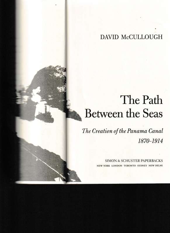 THE PATH BETWEEN THE SEAS: THE CREATION OF THE PANAMA CANAL 1870-1914