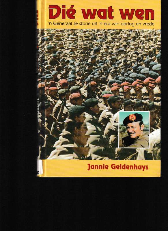 DIE WAT WEN, 'N GENERAAL SE STORIE UIT 'N ERA VAN OORLOG EN VREDE  * GETEKEN *