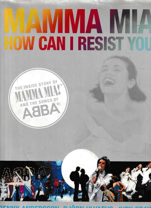 MAMMA MIA! THE INSIDE STORY OF MAMMA MIA! AND THE SONGS OF ABBA