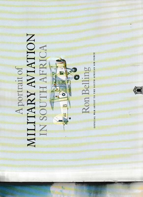 A PORTRAIT OF MILITARY AVIATION IN SOUTH AFRICA by RON BELLING