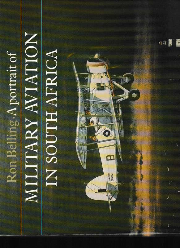 A PORTRAIT OF MILITARY AVIATION IN SOUTH AFRICA by RON BELLING