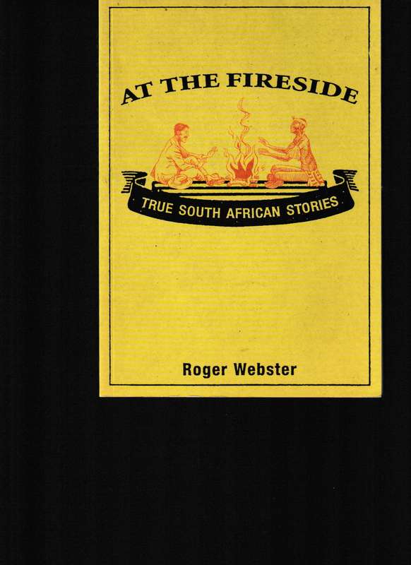 AT THE FIRESIDE: TRUE SOUTH AFRICAN STORIES