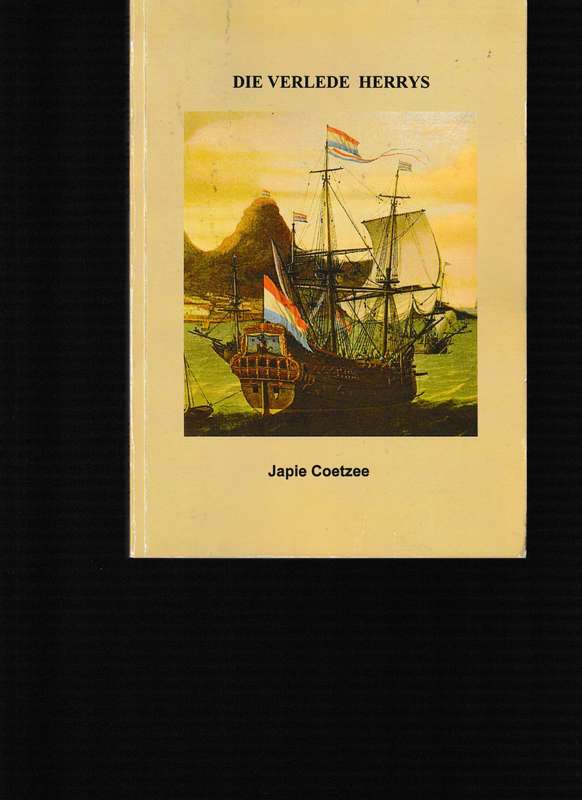 DIE VERLEDE HERRYS (WARE VERHALE) deur JAPIE COETZEE * GETEKEN*