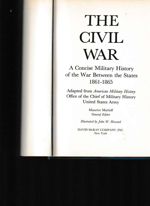 THE CIVIL WAR, A CONCISE MILITARY HISTORY OF THE WAR BETWEEN THE STATES 1861-1865