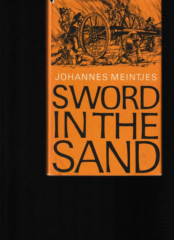 SWORD IN THE SAND, THE LIFE AND DEATH OF GIDEON SCHEEPERS by JOHANNES MEINTJES