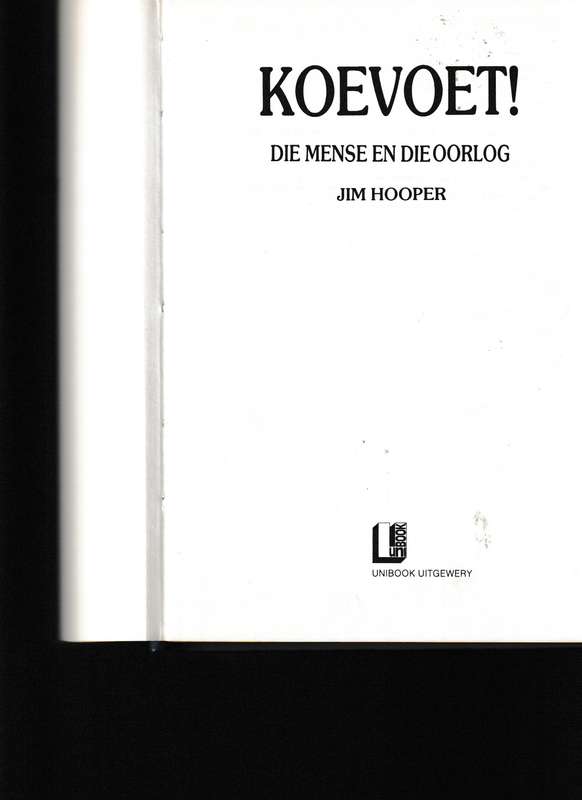 KOEVOET! DIE MENSE EN DIE OORLOG deur JIM HOOPER (AFRIKAANSE EERSTE UITGAWE)